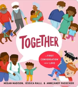 Cover of the book titled Together. Explore Britt Hawthorne’s recommendations for children’s books on love. 
